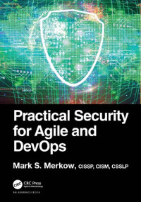 Mark S. Merkow — Practical Security for Agile and DevOps