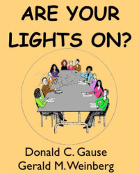 Gerald M. Weinberg — Are Your Lights On?