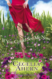 Cecelia Ahern — If You Could See Me Now