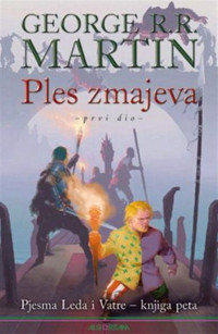 George R.R. Martin — Ples zmajeva 1. dio