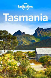Lonely Planet, Anthony Ham, Charles Rawlings-Way, Meg Worby, Anna Krien — Lonely Planet Tasmania, 7th Edition