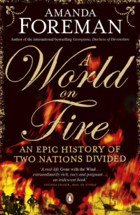 Amanda Foreman — A World on Fire