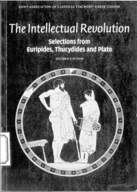 Joint Association of Classical Teachers — The Intellectual Revolution: Selections from Euripides, Thucydides and Plato (2nd Edition)