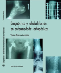 Bravo Acosta, T. — Diagnóstico y Rehabilitación de Enfermedades Ortopédicas