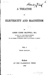 Maxwell J.C. — A Treatise on Electricity and Magnetism. Vol. 1 (на англ. яз)