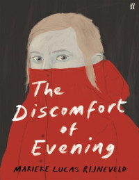 Marieke Lucas Rijneveld. Michele Hutchison — The Discomfort Of Evening