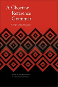 George Aaron Broadwell — A Choctaw Reference Grammar