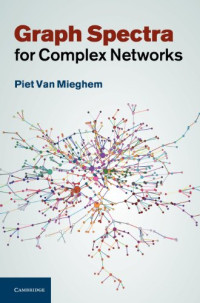Piet van Mieghem — Graph Spectra for Complex Networks
