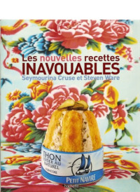 Seymourina Cruse-Ware; Steven Ware — Les nouvelles recettes inavouables