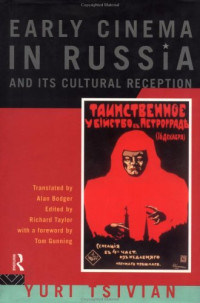Tsivian — Early Russian Cinema and Its Cultural Reception (Soviet Cinema)
