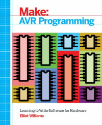 Williams, Elliot — AVR Programming : Learning to Write Software for Hardware