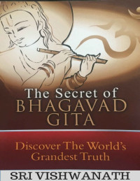 Sri Vishwanath — The Secret of Bhagavad Gita
