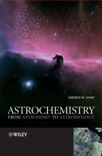 Andrew M. Shaw — Astrochemistry: From Astronomy to Astrobiology (2006)(en)(344s)