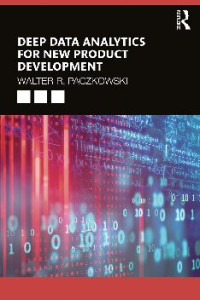 Walter R. Paczkowski — Deep Data Analytics for New Product Development