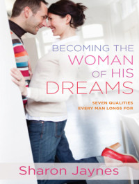 Jaynes, Sharon — Becoming the woman of his dreams