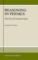Laurence Viennot (auth.) — Reasoning in Physics: The Part of Common Sense