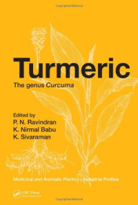 P. N. Ravindran, K. Nirmal Babu, K. Sivaraman — Turmeric. The Genus Curcuma. Medicinal and Aromatic Plants