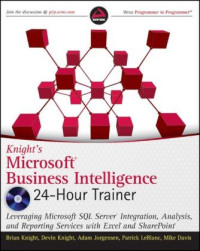Brian Knight, Devin Knight, Adam Jorgensen, Patrick LeBlanc, Mike Davis — Knight's Microsoft Business Intelligence 24-Hour Trainer