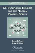 Hunt, Kenny A.; Riley, David D — Computational Thinking for the Modern Problem Solver