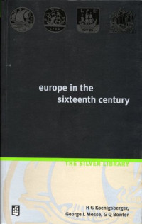 H. G. Koenigsberger, George L. Mosse, G. Q. Bowler — Europe in the Sixteenth Century