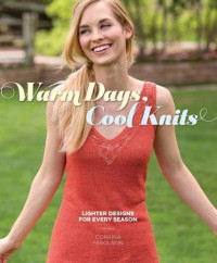 Corrina Ferguson — Warm Days, Cool Knits: Lighter Designs for Every Season
