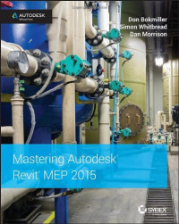 Don Bokmiller, Simon Whitbread, Daniel Morrison — Mastering Autodesk Revit MEP 2015: Autodesk Official Press