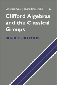 Ian R. Porteous — Clifford algebras and the classical groups