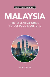 Victor King — Malaysia - Culture Smart!: The Essential Guide to Customs & Culture