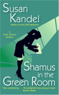 Susan Kandel — Shamus in the Green Room (Cece Caruso Mysteries)