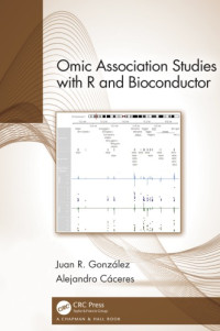 Juan R. González; Alejandro Cáceres — Omic Association Studies with R and Bioconductor