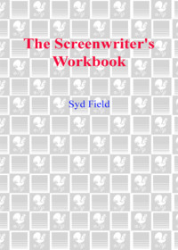 Field, Syd — The Screenwriter's Workbook
