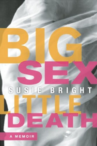 Susie Bright — Big Sex Little Death: A Memoir