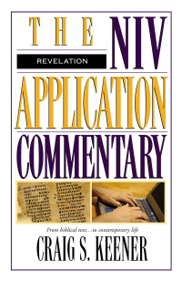 Craig S. Keener — The NIV Application Commentary: Revelation