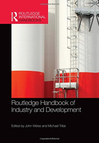 John Weiss, Michael Tribe — Routledge Handbook of Industry and Development