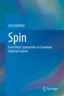 ILYA KUPROV — Spin: From Basic Symmetries to Quantum Optimal Control