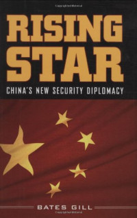 Bates Gill — Rising Star: China's New Security Diplomacy