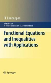 Palaniappan Kannappan (auth.) — Functional equations and inequalities with applications