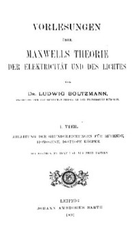 Boltzmann L. — Vorlesungen ueber Maxwells Theorie der Elektrizitaet