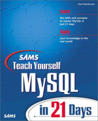 Mark Mazlakowski — Sams Teach Yourself MySQL in 21 Days