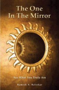 Ramesh S. Balsekar, Nisargadatta Maharaj — The One in the Mirror