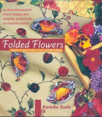 Kumiko Sudo — Folded Flowers Fabric Origami with a Twist of Silk Ribbon