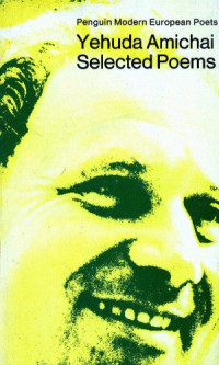 Yehuda Amichai — Selected Poems (Modern European Poets)