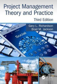 Gary L Richardson; Brad M Jackson — Project Management Theory and Practice, Third Edition