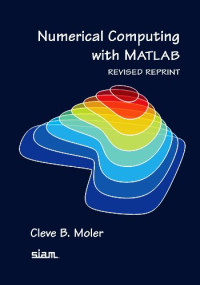 Cleve B. Moler — Numerical Computing with MATLAB, Revised Reprint