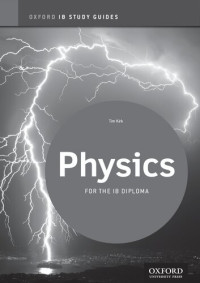 Tim Kirk — IB Physics Study Guide: Oxford IB Diploma Program