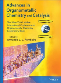 Armando J. L. Pombeiro — Advances in Organometallic Chemistry and Catalysis: The Silver / Gold Jubilee International Conference on Organometallic Chemistry Celebratory Book