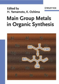 Yamamoto Hisashi (ed.); Oshima Koichiro (ed.) — Main Group Metals in Organic Synthesis