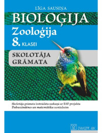 L. Sausiņa — BIOLOĢIJA 8. KLASEI. ZOOLOĢIJA. Skolotāja grāmata