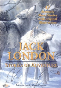 Jack London — Jack London: Stories of Adventure