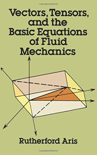 Rutherford Aris, Mathematics — Vectors, Tensors and the Basic Equations of Fluid Mechanics